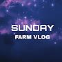 @SUNDAYFARMVLOGER