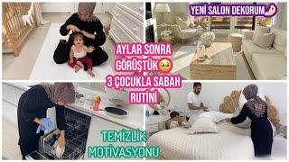 AYLAR SONRA GÖRÜŞTÜK , SALONUMUN YENİ DEKORU, 3 ÇOCUKLA SABAH RUTİNİMİZ, TEMİZLİK MOTİVASYONU