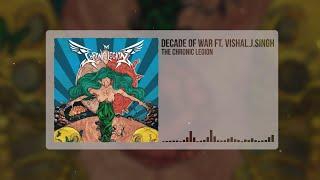 The Chronic Legion - Decade of War ft. Vishal.J.Singh