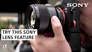 The Sony Lens Feature You Didn't Know About | Sony Alpha Universe