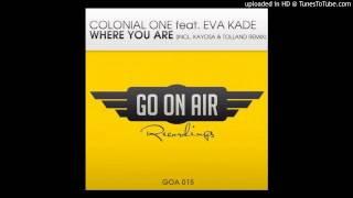 Colonial One feat. Eva Kade - Where You Are (Original Mix)