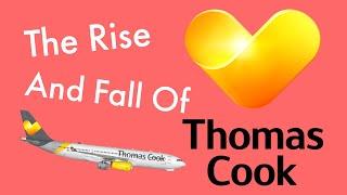 The Rise & Fall of Thomas Cook: How The Oldest Travel Agent In The World Went Bust In 2019