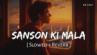 Sanson Ki Mala (Slowed + Reverb) | Rahat Fateh Ali Khan | SR Lofi