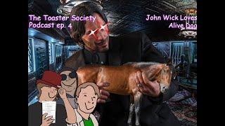 The Toaster Society Podcast - Episode 4 - John Wick Loves Alive Dog (Reading AI Movie Scripts)