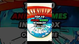 Top 10 Roblox Anime Game of all time #roblox #shorts