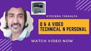 Q n A video for Technical & Personal related to Kyocera Taskalfa photocopier || Hindi Tutorials