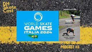 DOWNHILL SKATE CAST #3 - WORLD SKATE GAMES ITÁLIA 2024.