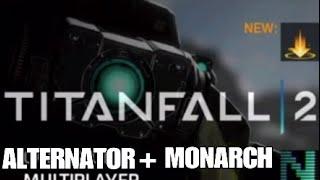 Titanfall 2 Alternator + Monarch = Getting booted offline