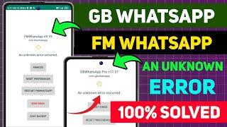 Fm Whatsapp An Unknown Error Occurred Problem|Gb Whatsapp An Unknown Error Occurred Problem|