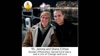 95. Jemma and Shane Clifton - Gender Affirmation, Spinal Cord Injury, and a Life of Change and Love