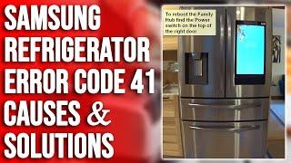 Samsung Refrigerator Error Code 41: Exploring Origins, Solutions, & Quick Fixes (Address the Issue)