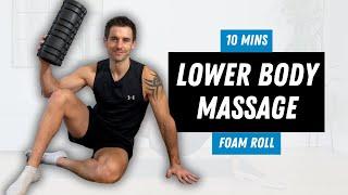 10 Min LOWER BODY FOAM ROLL MASSAGE