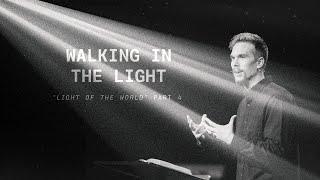 Walking in the Light | Austin Watts