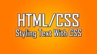 Learn HTML/CSS - #10 - Styling text with CSS [1080p]