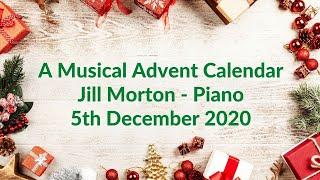 Dance of the Sugar Plum Fairy - Tchaikovsky, Jill Morton - Piano, 5th December 2020 Advent Calendar