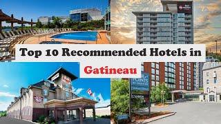 Top 10 Recommended Hotels In Gatineau | Best Hotels In Gatineau