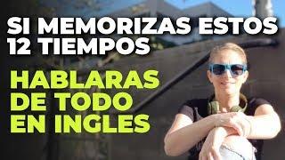 SOLO MEMORIZA ESTOS 12 TIEMPOS Y HABLARAS DE TODO EN INGLES