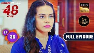 Loser | Crime Patrol 48 Hours | Ep 36 | Full Episode | 25 August 2023