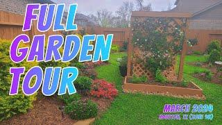 Full Garden Tour  |  March 2024  |  Houston, TX  |  Zone 9b