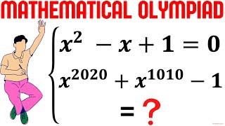 Olympiad Mathematics | Learn to find the value of x^2020 + x^1010 -1 | Math Olympiad Preparation