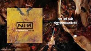 Nine Inch Nails - Piggy [Black Acid Edit]