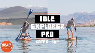 ISLE Explorer Pro Series Review 2023 | Adventure SUP/Kayak Combo