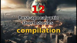 12 Post-apocalyptic short stories