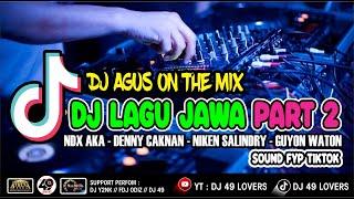 DJ AGUS TERBARU FULL ALBUM LAGU JAWA PART 2 SOUND FYP TIKTOK