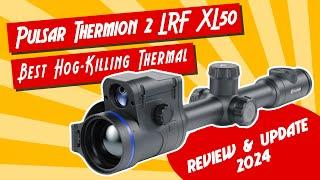 Part 5. Best Hog Killing Thermal (Pulsar Thermion 2 LRF XL50)