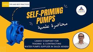 Scientific Presentation | مضخة التحضير الذاتي | Self-Priming Pumps