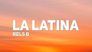 Rels B - La Latina (Letra)