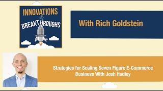 Strategies for Scaling Seven Figure E-Commerce Business (Episode 104: Josh Hadley)