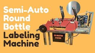 Round Bottle Labeling Machine: Semi-Auto and Manual Labeling Machine - KSS INDUSTRIES INDIA