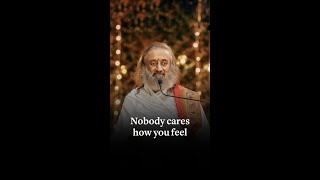 Nobody cares how you feel! | #shorts
