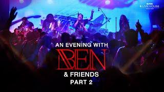 AN EVENING WITH BEN & FRIENDS # Part 2 @Mr.FOX Live House