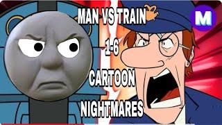 Man Vs Train 1-6: Cartoon Nightmares