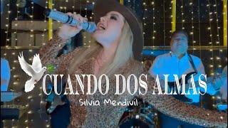 Cuando Dos Almas - Silvia Mendivil (Video Oficial)