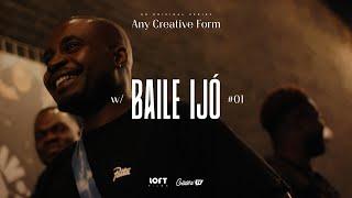 Any Creative Form w Baile Ijó (Ep 1)