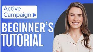 ActiveCampaign Tutorial for Beginners (2025) | Create Signup Forms, Email Automations & Newsletters