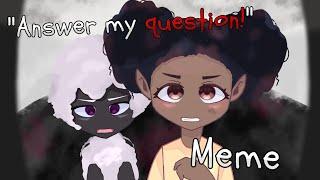 "Answer my question!" MEME||Amanda the adventure||Ft. Amanda & Wolly