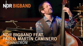 Pablo Martín Caminero: Trianatrón | Geir Lysne | NDR Bigband