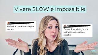 VIVERE SLOW: è davvero possibile o sono solo belle parole impraticabili? | Slow Living in Città