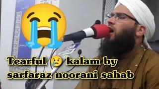 Tearful kashmiri daroor Sharif by sarfaraz noorani sahab || heart wenching kalam || kaneez e fatima