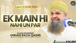 Ik Main Hi Nahi Un Par Qurban Zamana Hai - Owais Raza Qadri - 2024