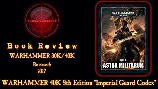 Imperial Guard Codex NEW *8th Edition* Warhammer 40000 Book Review HD