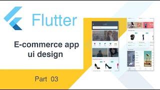 Flutter E-commerce app ui design | Part - 03