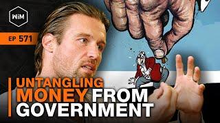 Why Bitcoin? The Separation of Money and State with Robert Breedlove (WiM571)