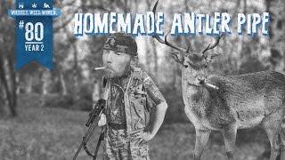 (#80) Homemade Antler Pipe WHISKEY. WEED. WOMEN. with Steve Jessup