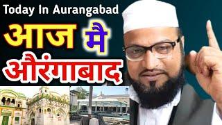 आज शहरे औरंगाबाद मे मौलाना अब्दुल रशीद मिफ्ताही || Rashid Miftahi Today In Aurangabad || #Miftahi