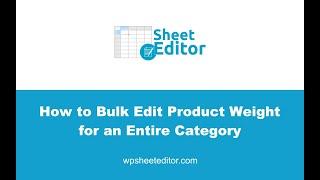 WooCommerce - How to Bulk Edit Product Weight for an Entire Category